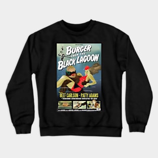 Burger from the Black Lagoon Crewneck Sweatshirt